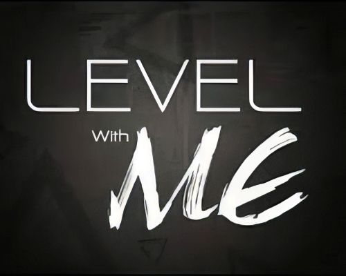 Level with Me